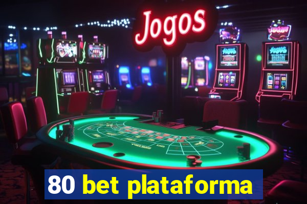 80 bet plataforma